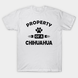 Chihuahua dog - Property of a chihuahua T-Shirt